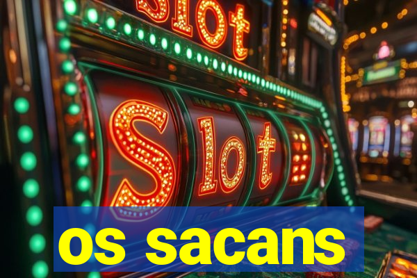 os sacans