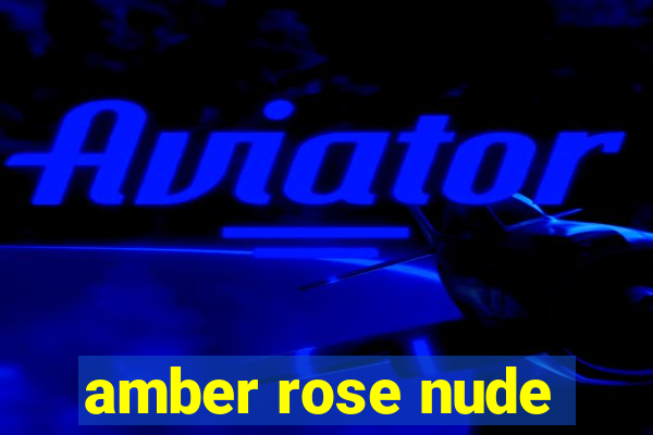 amber rose nude