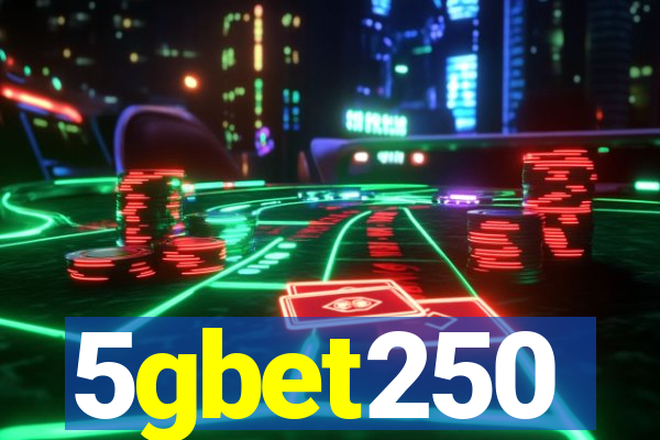 5gbet250