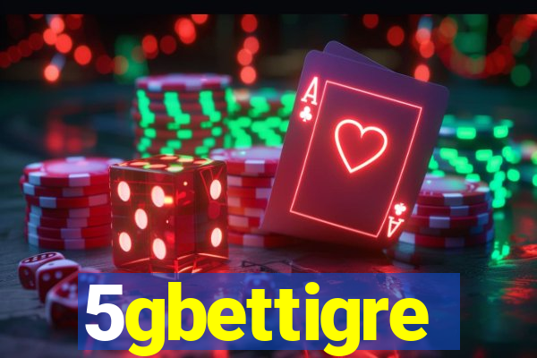 5gbettigre