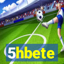 5hbete