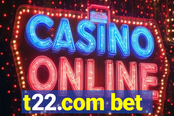 t22.com bet