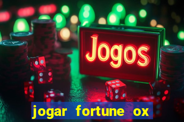 jogar fortune ox demo gratis