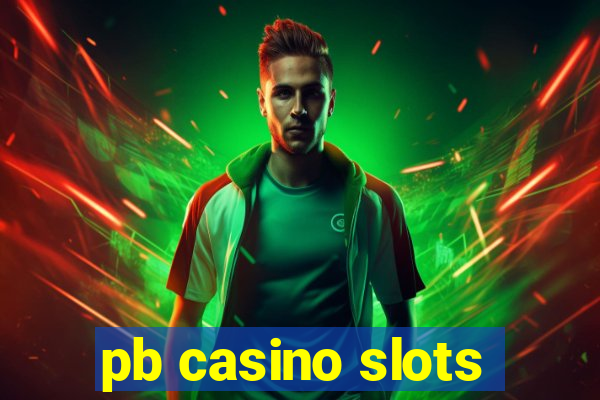 pb casino slots