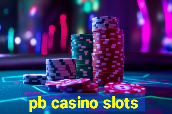 pb casino slots