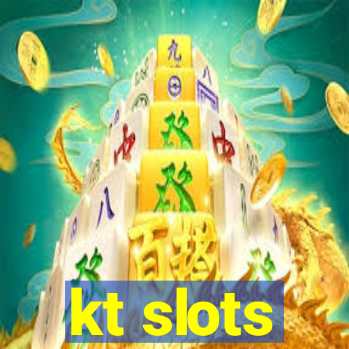 kt slots