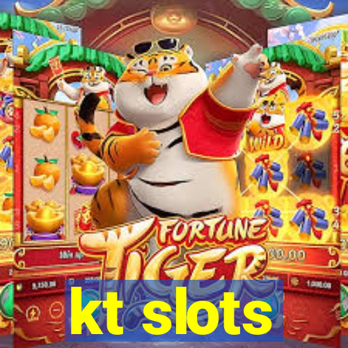 kt slots