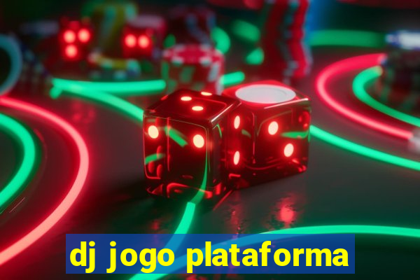 dj jogo plataforma