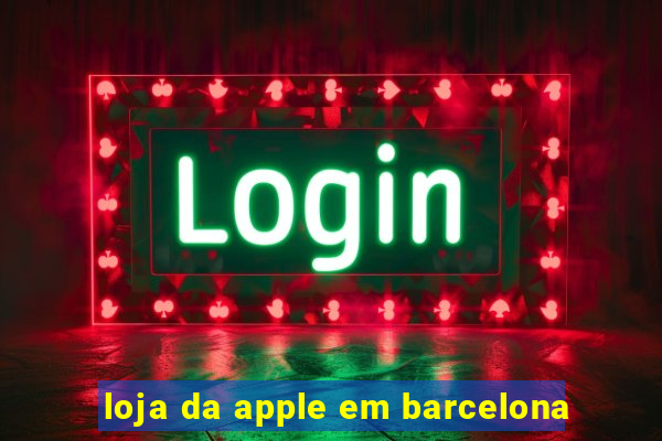 loja da apple em barcelona