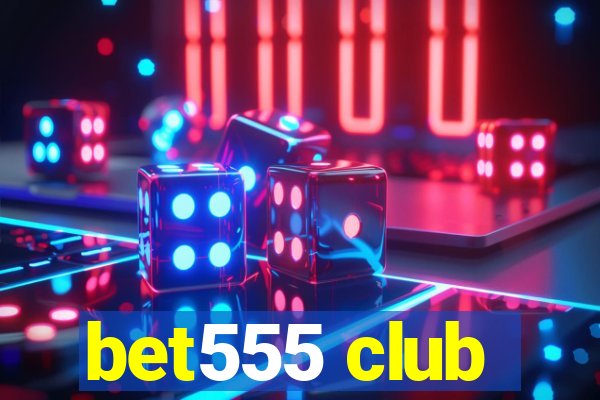 bet555 club