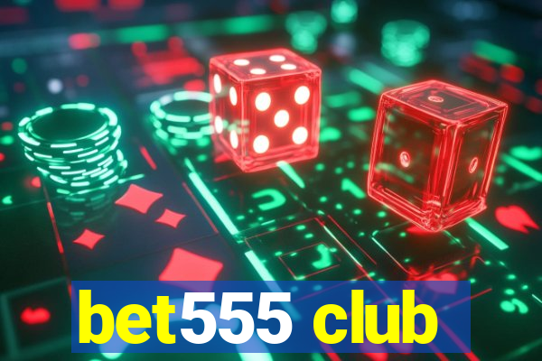 bet555 club