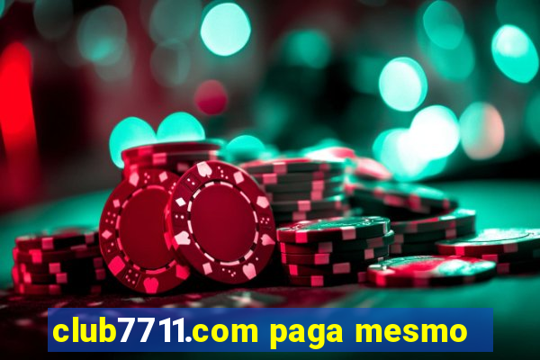 club7711.com paga mesmo