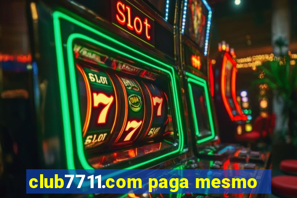 club7711.com paga mesmo