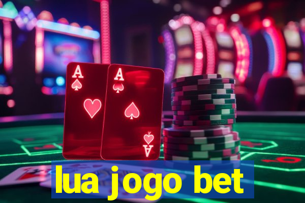 lua jogo bet