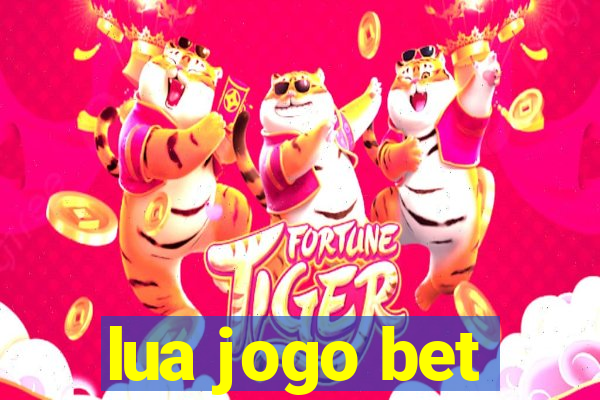 lua jogo bet