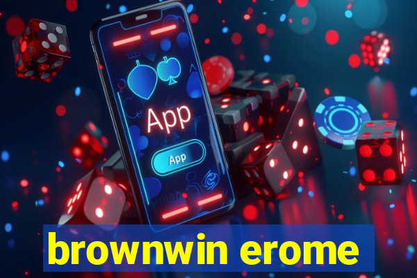 brownwin erome