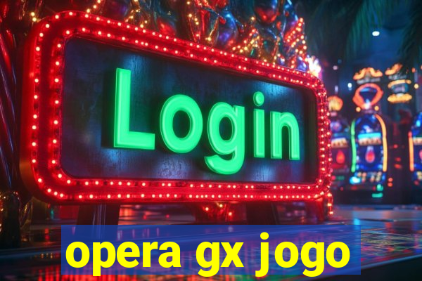 opera gx jogo