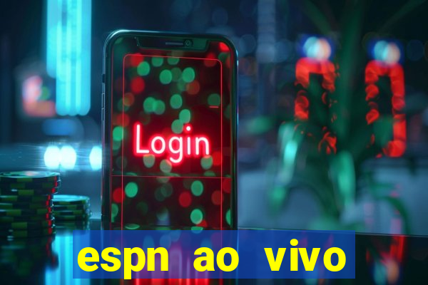 espn ao vivo online grátis