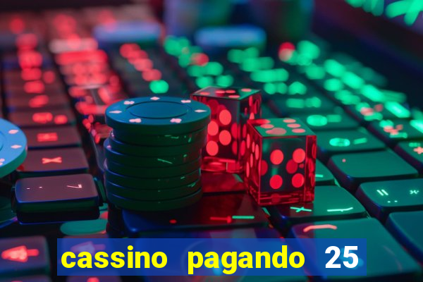 cassino pagando 25 reais no cadastro