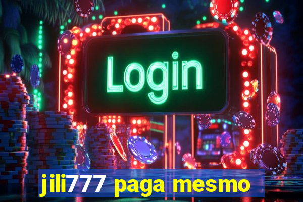 jili777 paga mesmo