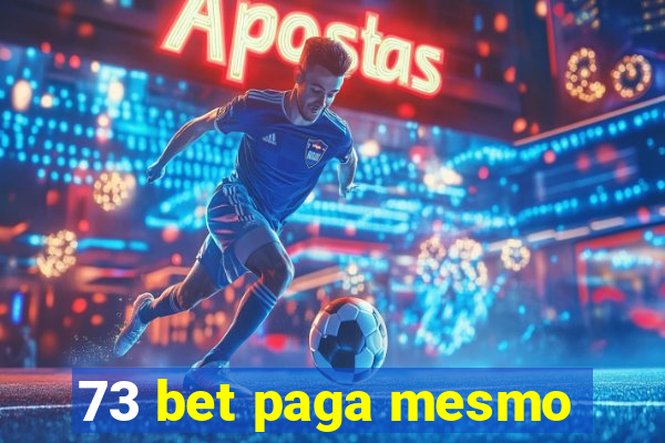 73 bet paga mesmo