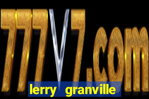 lerry granville reclame aqui