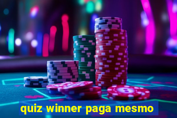 quiz winner paga mesmo