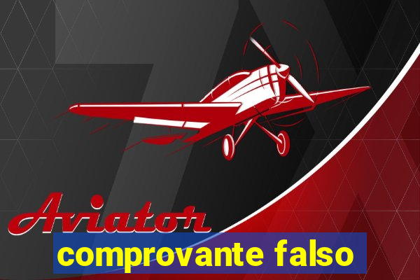 comprovante falso