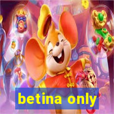 betina only