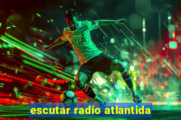 escutar radio atlantida