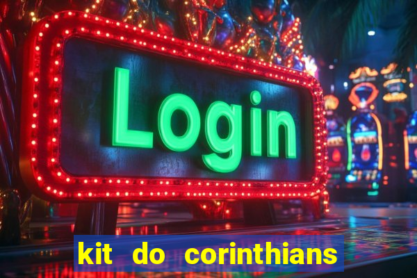 kit do corinthians dls 2021