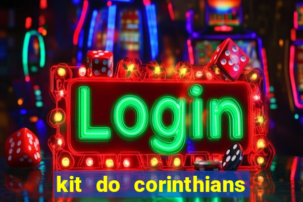 kit do corinthians dls 2021