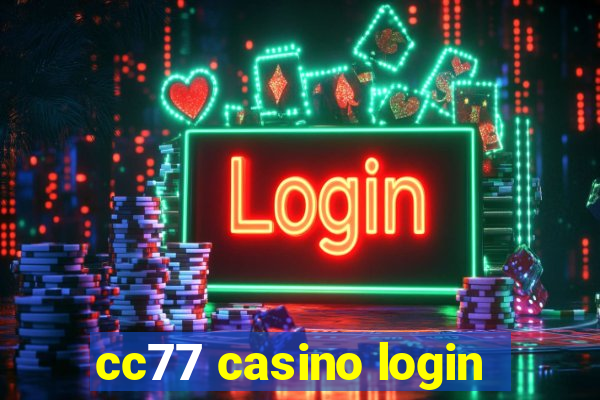 cc77 casino login