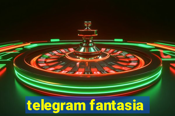 telegram fantasia