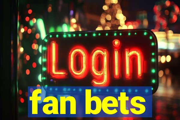 fan bets