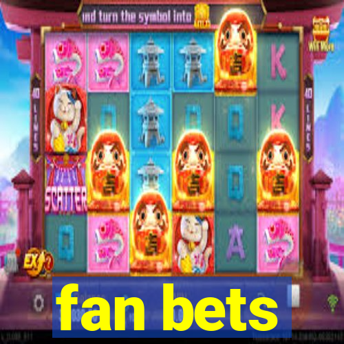 fan bets