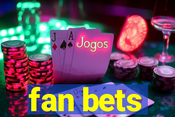 fan bets