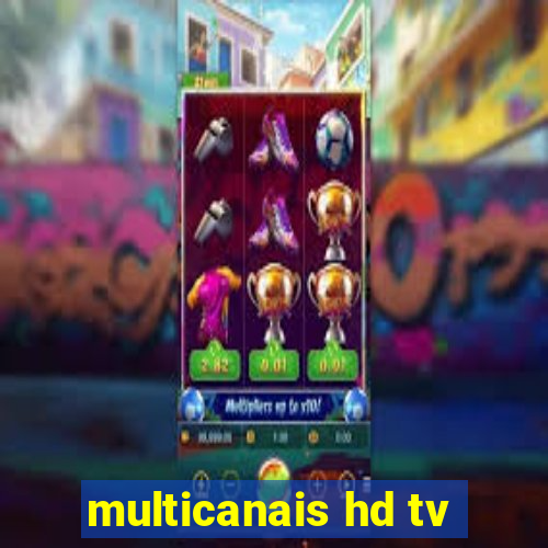 multicanais hd tv