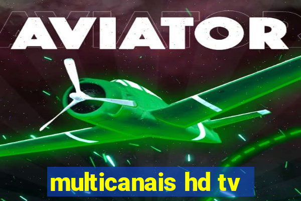 multicanais hd tv