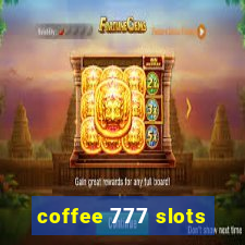 coffee 777 slots