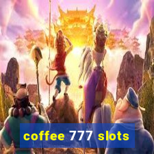 coffee 777 slots