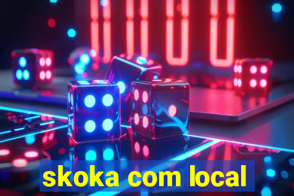 skoka com local