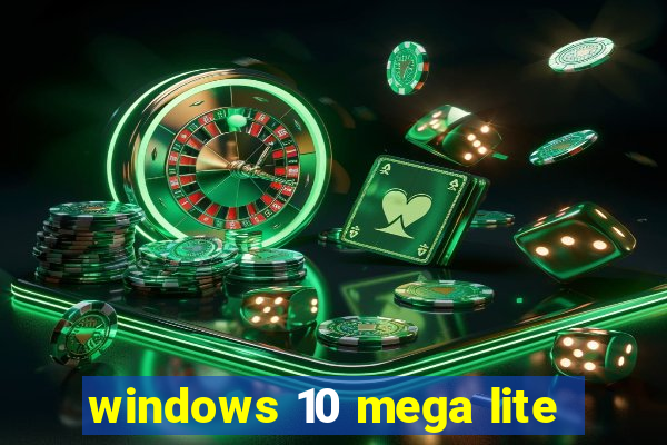 windows 10 mega lite