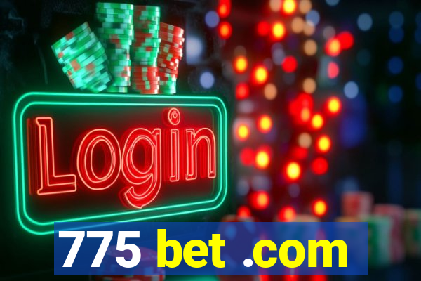 775 bet .com