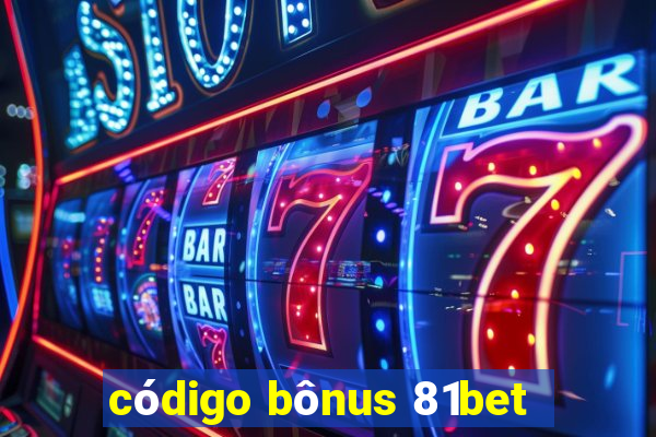 código bônus 81bet