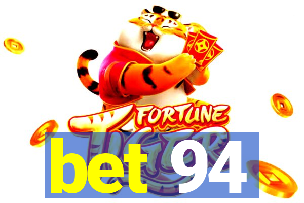 bet 94