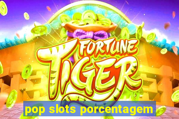 pop slots porcentagem