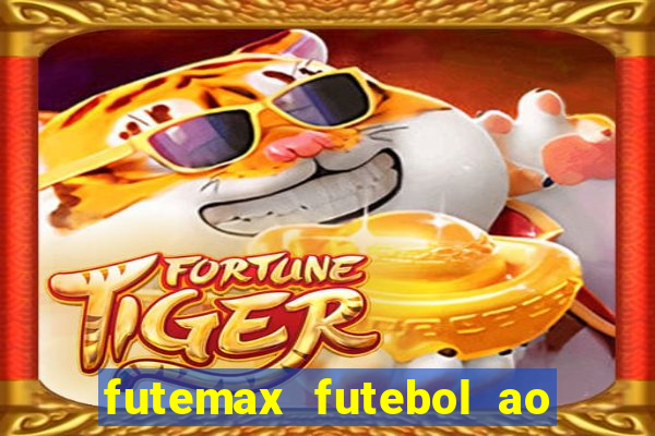 futemax futebol ao vivo atualizado