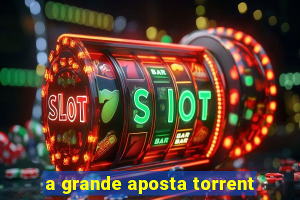 a grande aposta torrent