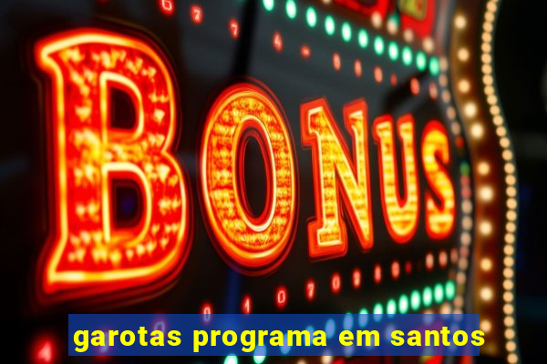 garotas programa em santos